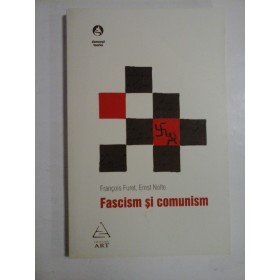  FASCISM si  COMUNISM - Francois Fauret * Ernst  Nolte 